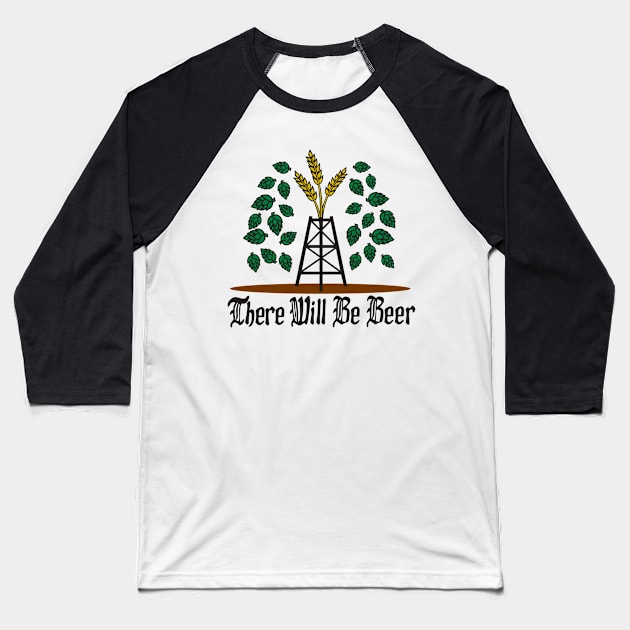 There will be Beer! Baseball T-Shirt by MaverickArts